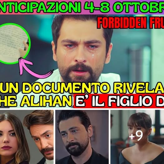 UNA VERITA’ INASPETTATA! UN DOCUMENTO SEGRETO RIVELA CHE ALIHAN E’ FIGLIO DI.. FORBIDDEN FRUIT