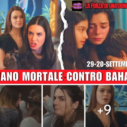 La Forza di una Donna 29 e 30 settembre – Arif svanisce nel nulla: il mistero che sconvolge tutti