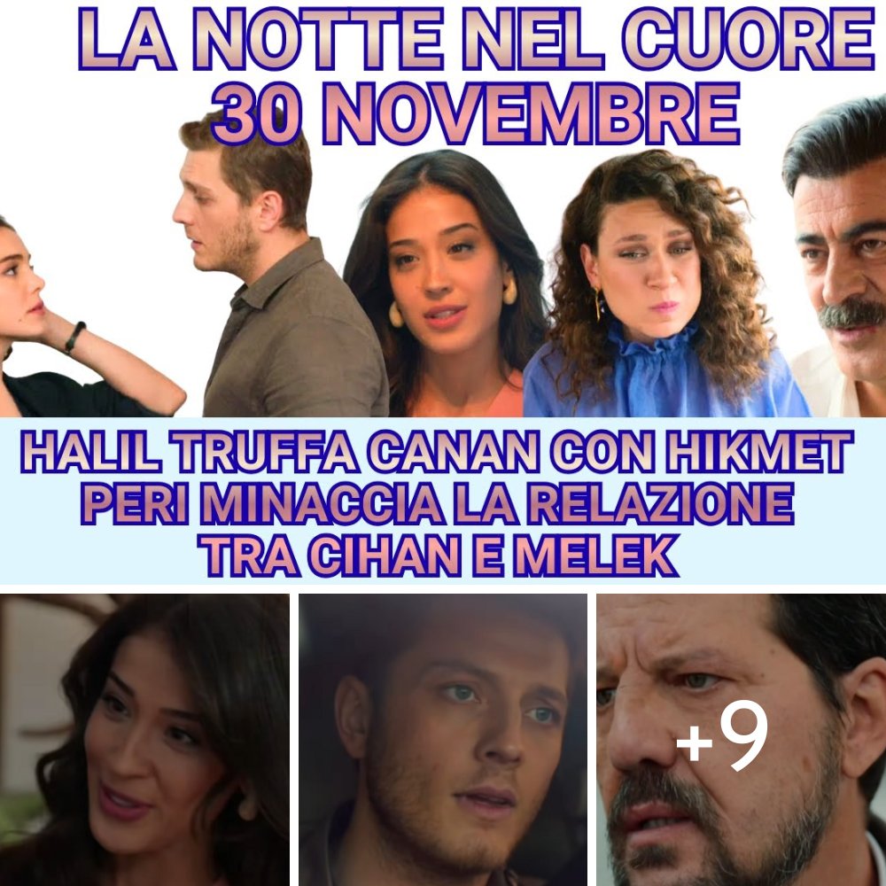 La Notte nel Cuore – Anticipazioni 30 Novembre: Melek scopre la verità, Canan consegna il soldo