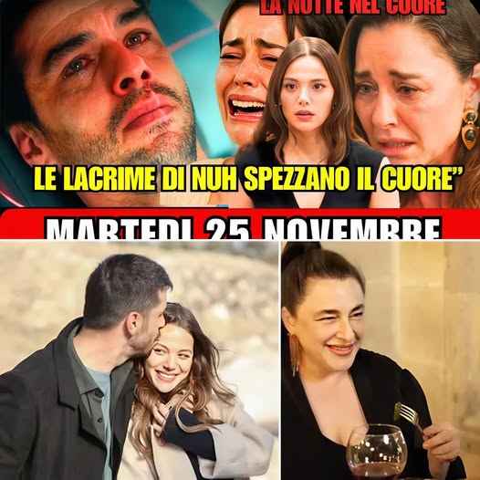 La Notte Nel Cuore – Martedì 25: Sevilay Crolla… Nuh Ha Le Ore Contate