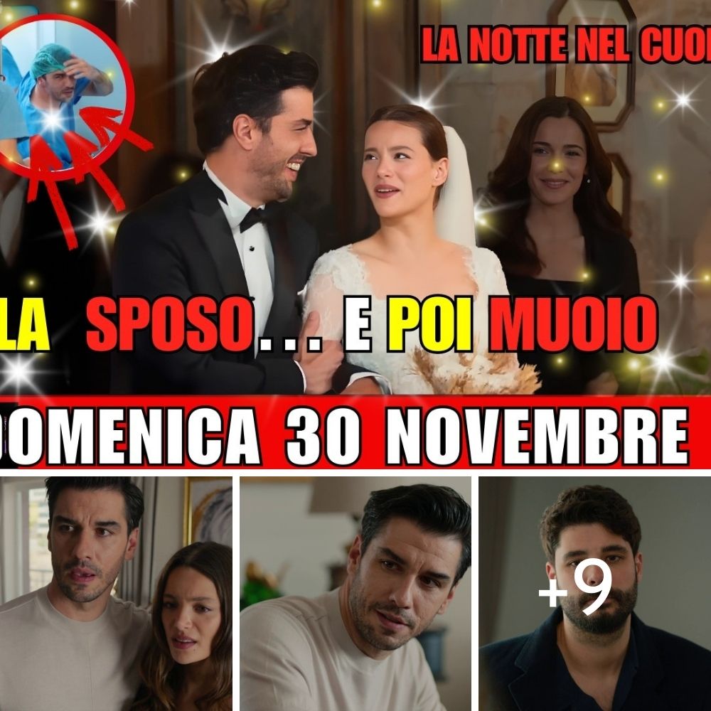 La notte nel cuore – Nuh si sposa sapendo che morirà: “Stanotte potrei non svegliarmi”